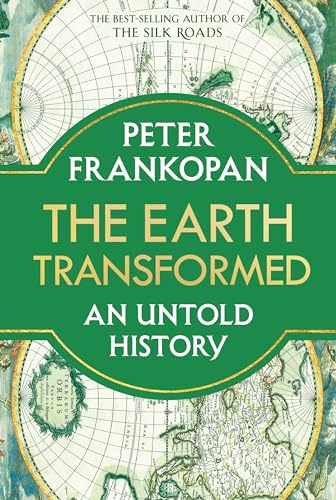 The Earth Transformed: An Untold History von Knopf Publishing Group